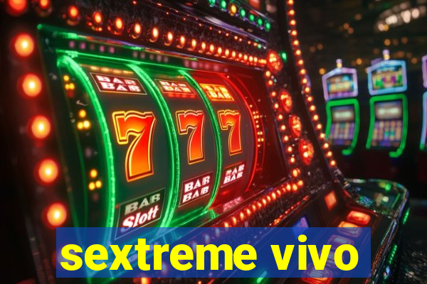 sextreme vivo